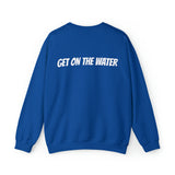 Get On The Water Sweatshirt